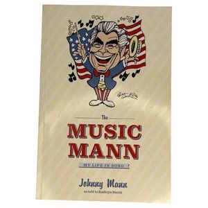SIGNED Music Mann : My Life in Song Paperback Johnny Mann, Kathryn Smith